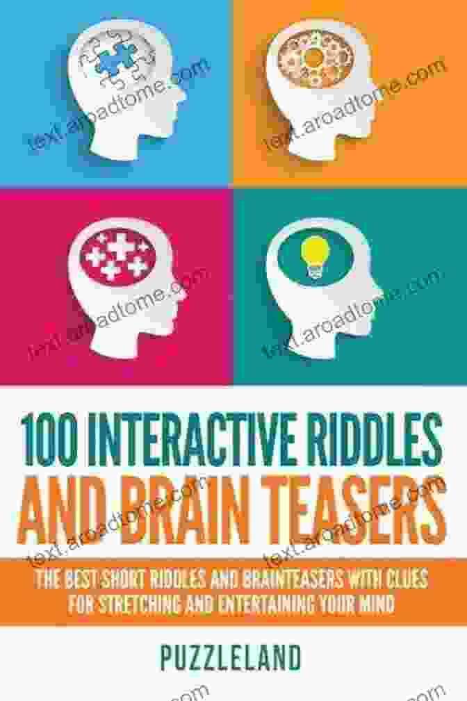 100 Interactive Riddles And Brain Teasers Book Cover Riddles: 100 Interactive Riddles And Brain Teasers: The Best Short Riddles And Brainteasers With Clues For Stretching And Entertaining Your Mind (Riddles Brain Teasers Puzzles Puzzles Games)