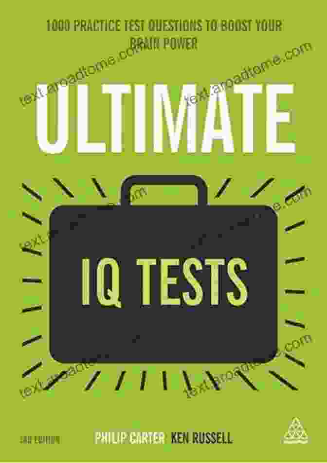 1000 Practice Test Questions To Boost Your Brainpower Ultimate Series Ultimate IQ Tests: 1000 Practice Test Questions To Boost Your Brainpower (Ultimate Series)