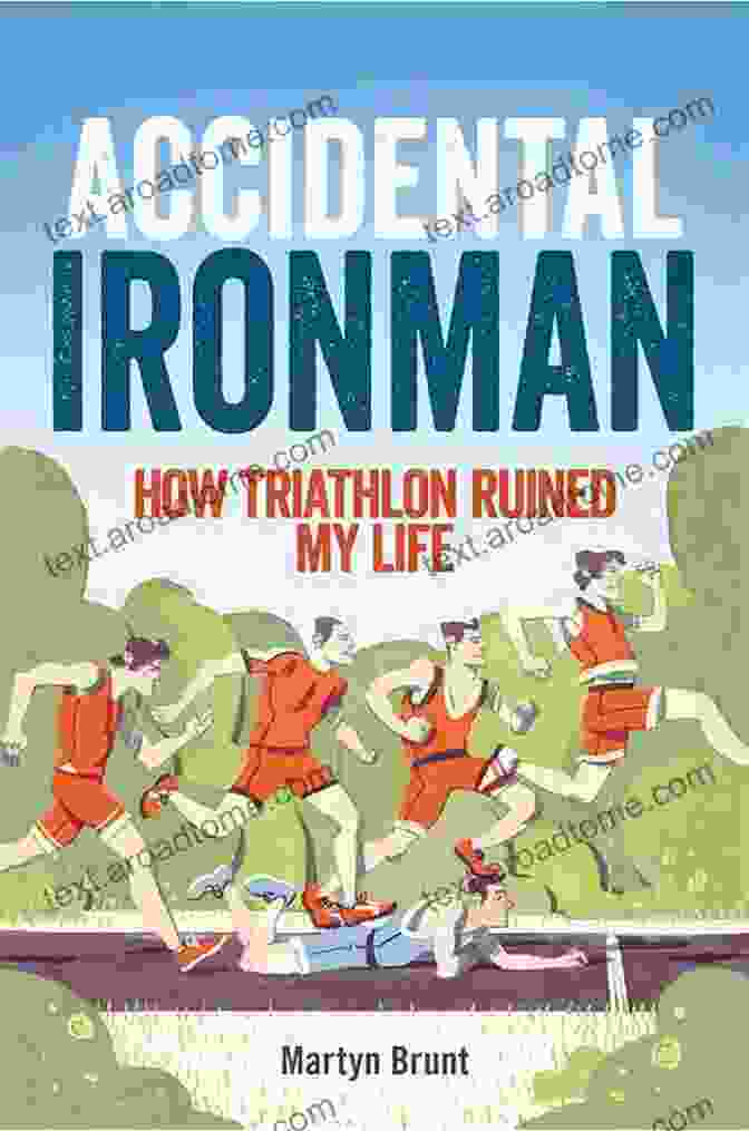 Accidental Ironman Book Cover Accidental Ironman: How Triathlon Ruined My Life