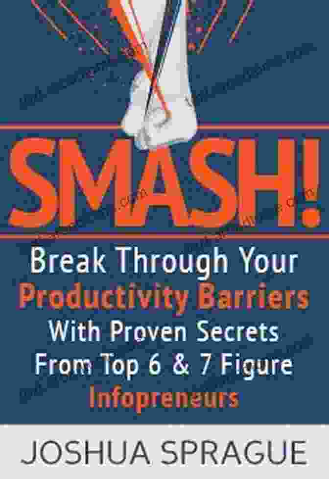 Book Cover Of Breaking Free From Barriers To Your Productivity How To Get Unstuck: Breaking Free From Barriers To Your Productivity