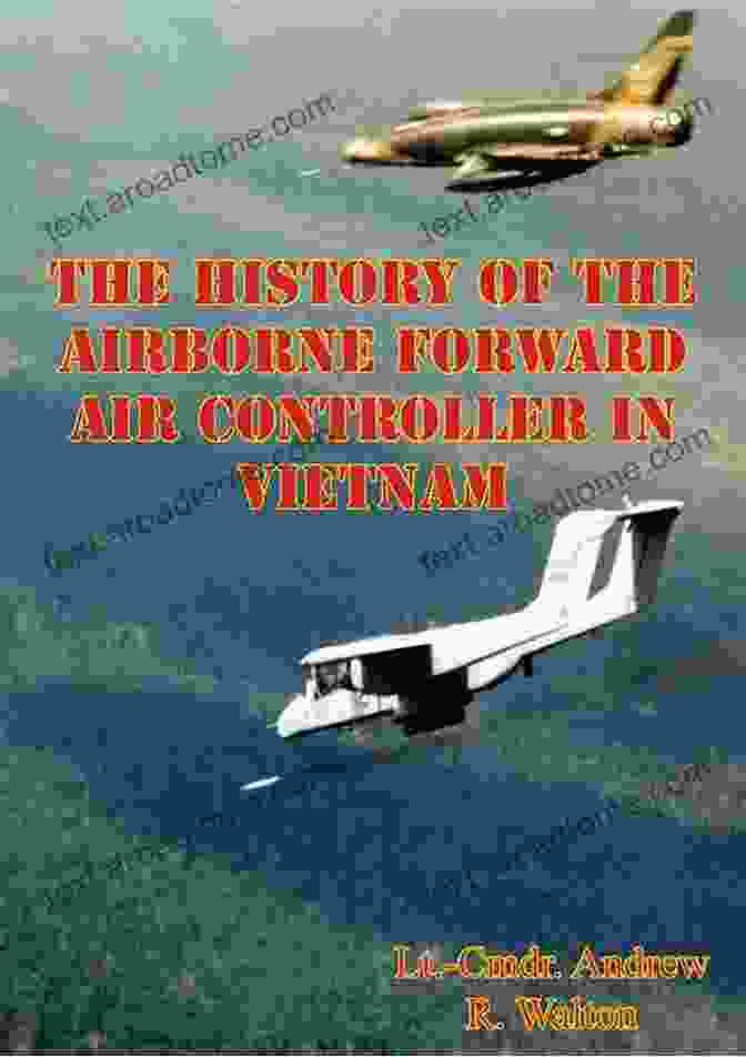 Book Cover Of Forward Air Controller Vietnam A Lonely Kind Of War: Forward Air Controller Vietnam