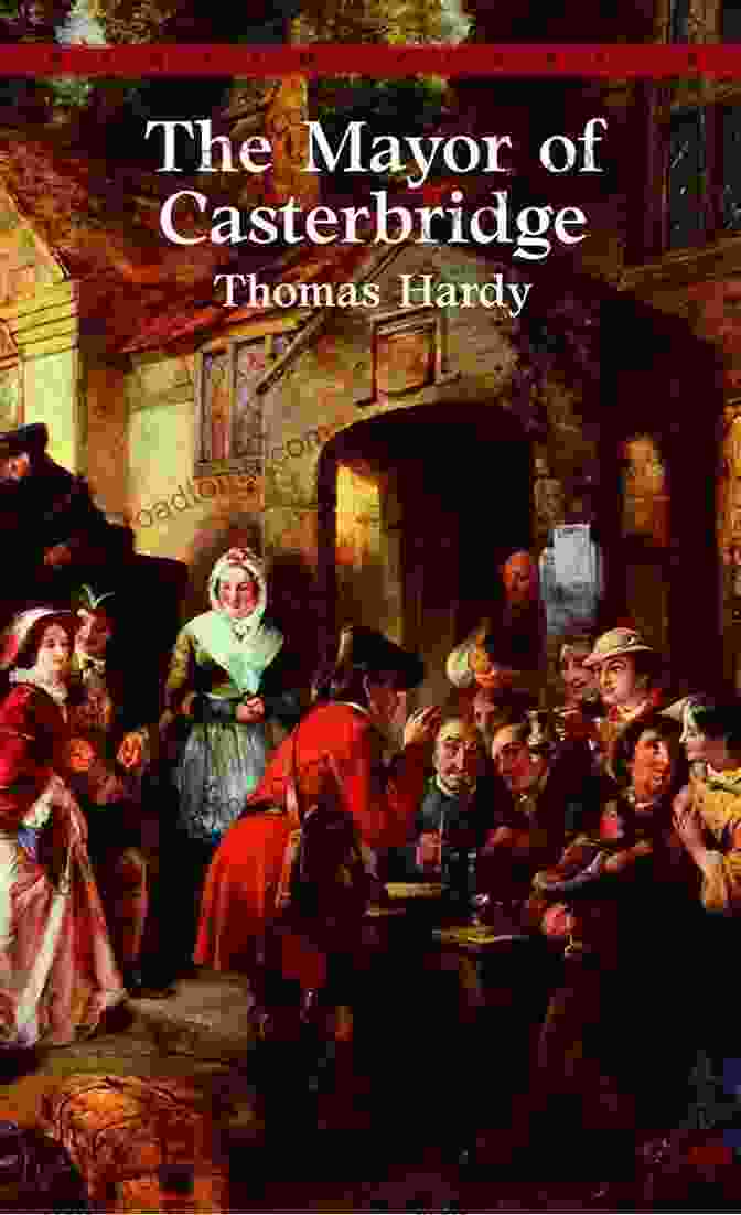 Book Cover Of The Mayor Of Casterbridge Thomas Hardy: The Complete Novels Far From The Madding Crowd The Return Of The Native The Mayor Of Casterbridge Tess Of The D Urbervilles Jude The Obscure And Much More