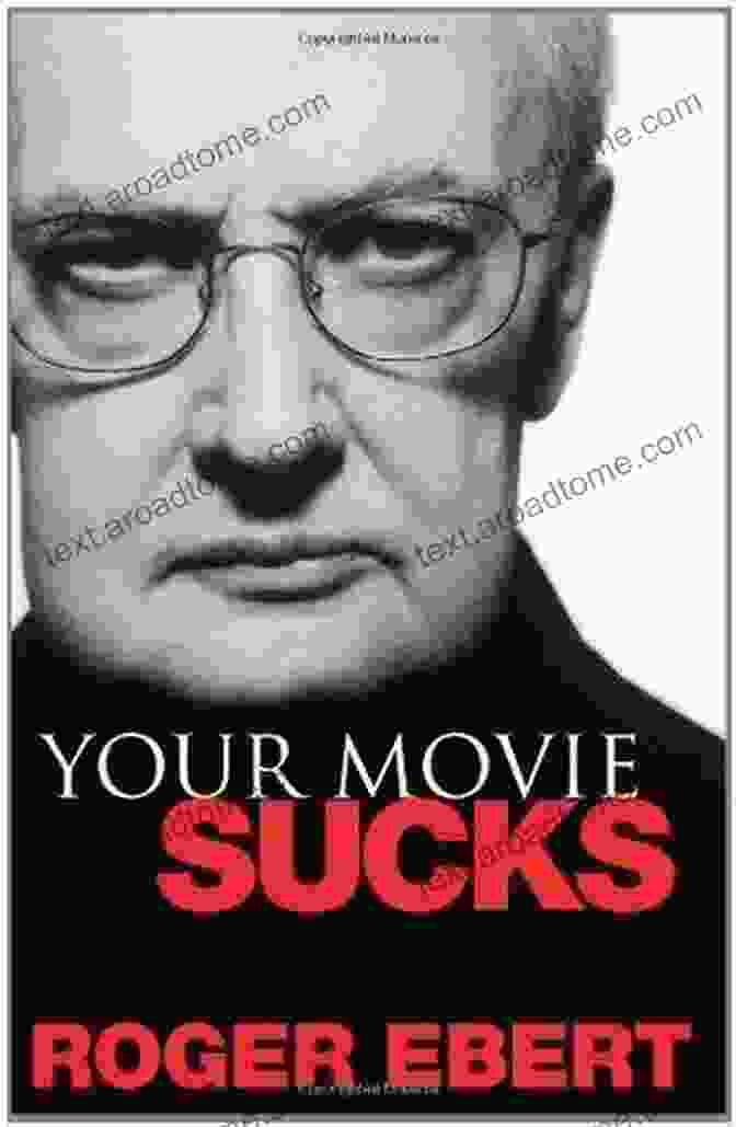 Book Cover Of 'Your Movie Sucks, Roger Ebert' Your Movie Sucks Roger Ebert