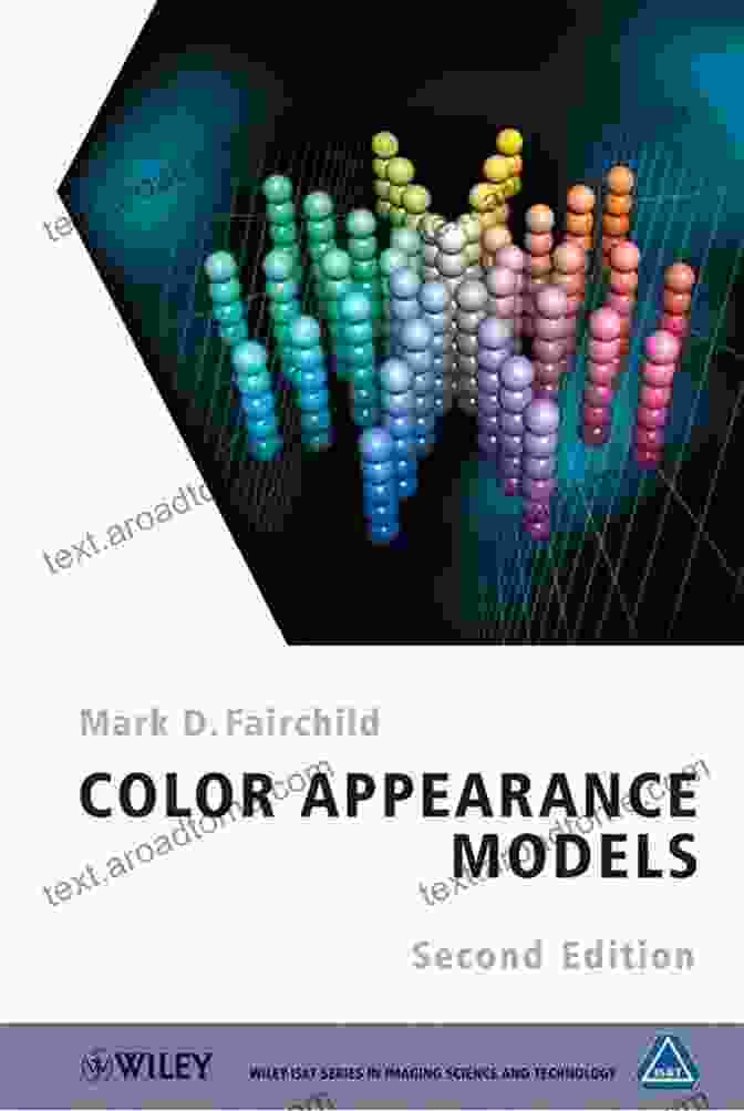 Color Appearance Models Book Color Appearance Models (The Wiley IS T In Imaging Science And Technology)