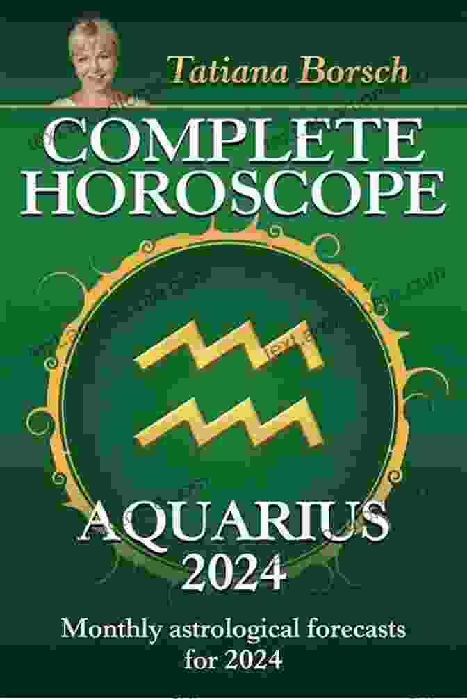 Complete Horoscope Aquarius 2024 Monthly Astrological Forecasts For 2024 Complete Horoscope AQUARIUS 2024: Monthly Astrological Forecasts For 2024