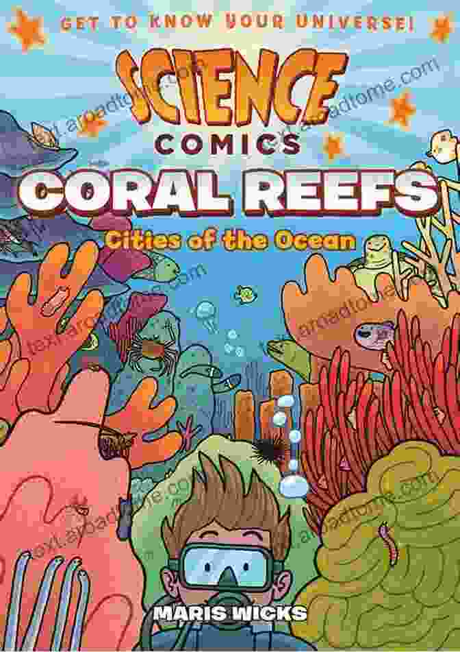 Coral Reef Restoration Science Comics: Coral Reefs: Cities Of The Ocean