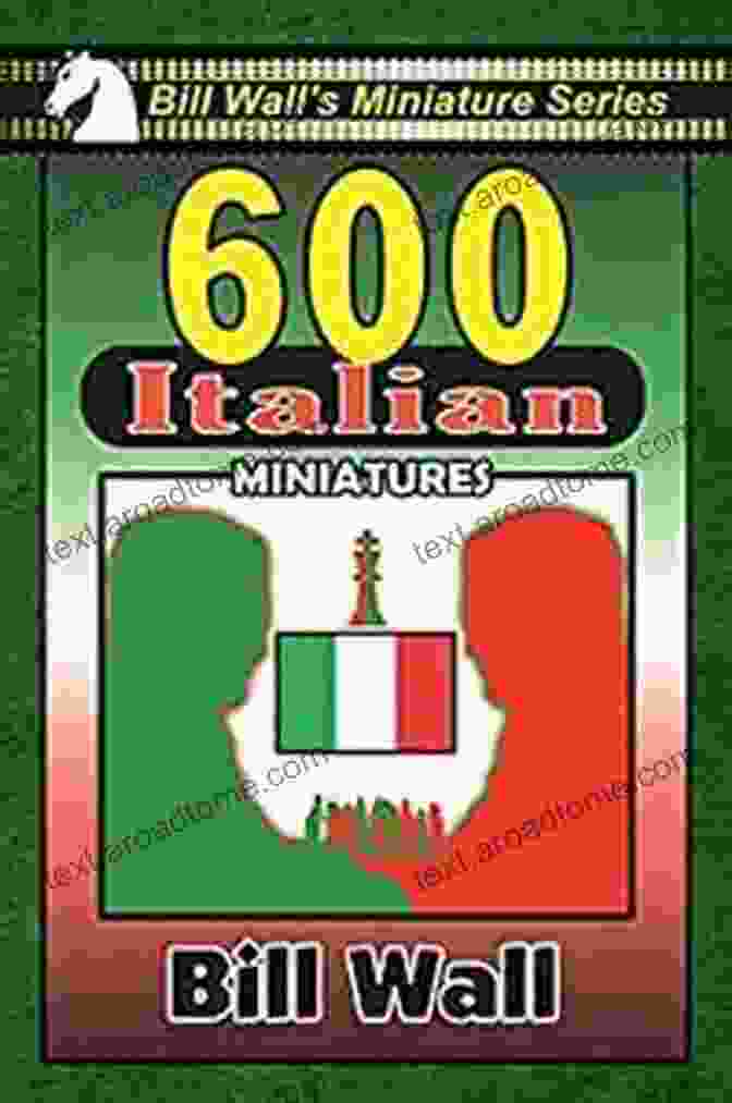 Cover Of The Book '600 Italian Miniatures By Bill Wall' 600 Italian Miniatures (Bill Wall S Miniature 7)