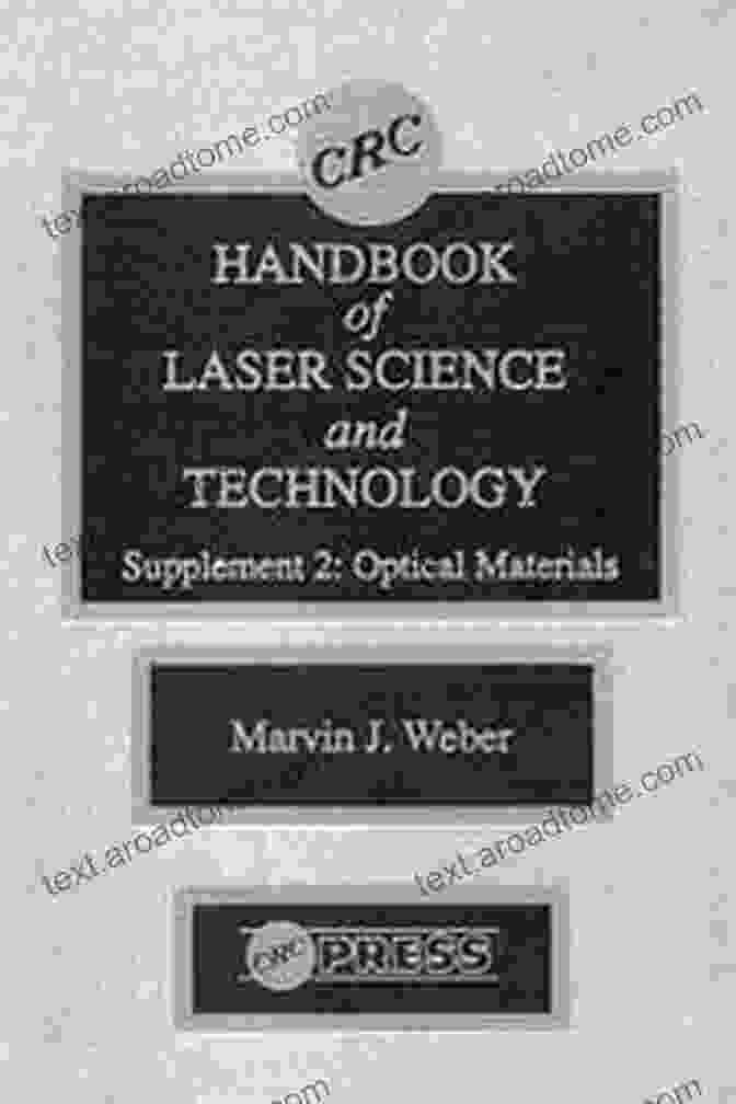 CRC Handbook Of Laser Science And Technology Supplement Cover Features A Vibrant Laser Beam Against A Black Background, Symbolizing The Transformative Power Of Laser Technology. CRC Handbook Of Laser Science And Technology Supplement 2: Optical Materials (Laser Optical Science Technology 8)