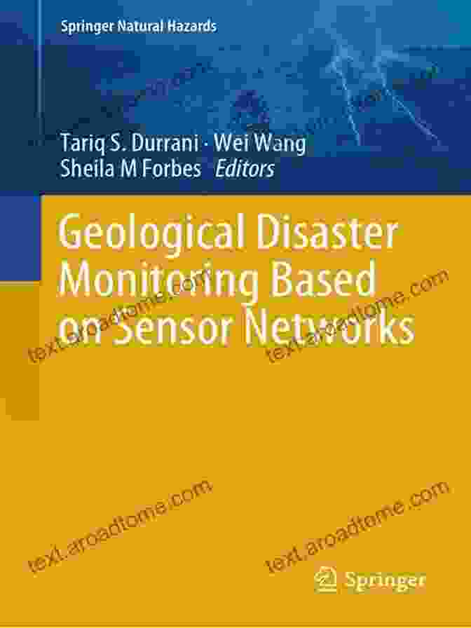 Graphic Illustrating The Application Of Sensor Networks In Geological Disaster Monitoring. Geological Disaster Monitoring Based On Sensor Networks (Springer Natural Hazards)