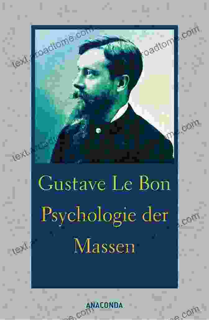 Mass Psychology And Other Writings By Gustave Le Bon Mass Psychology: And Other Writings (Penguin Modern Classics)