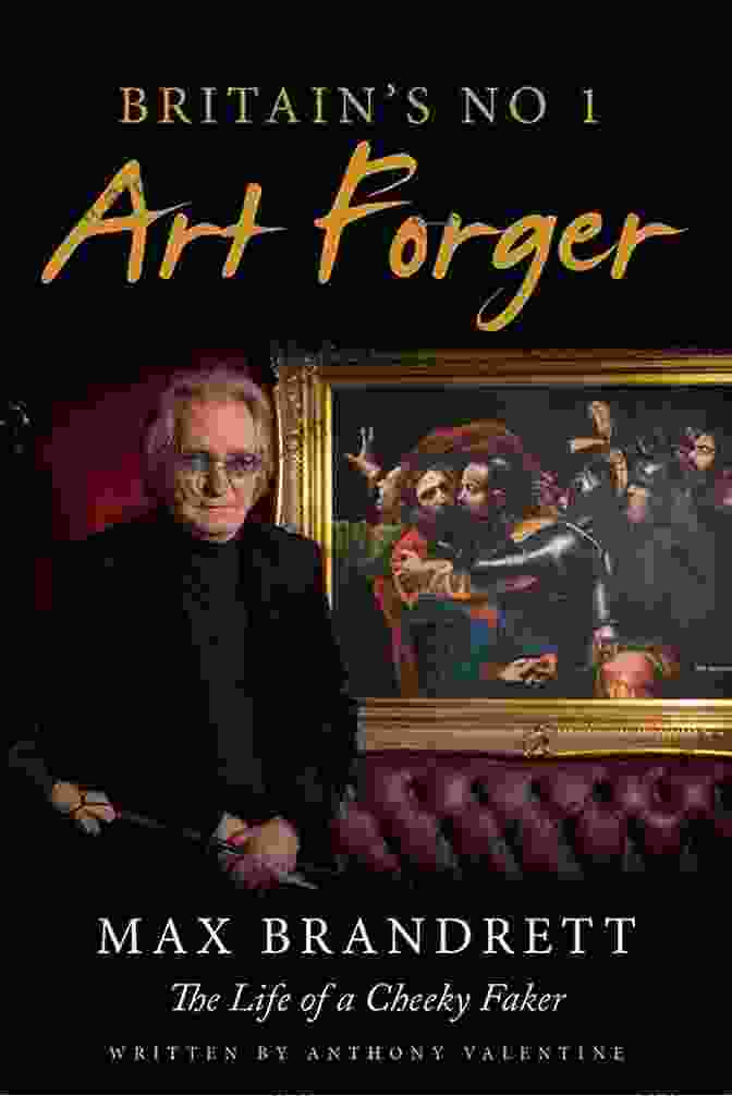 Max Brandrett, Britain's Most Notorious Art Forger Britain S No 1 Art Forger Max Brandrett: The Life Of A Cheeky Faker