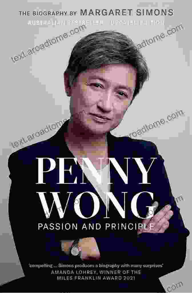 Penny Wong, Passionate And Principled Leader Penny Wong: Passion And Principle