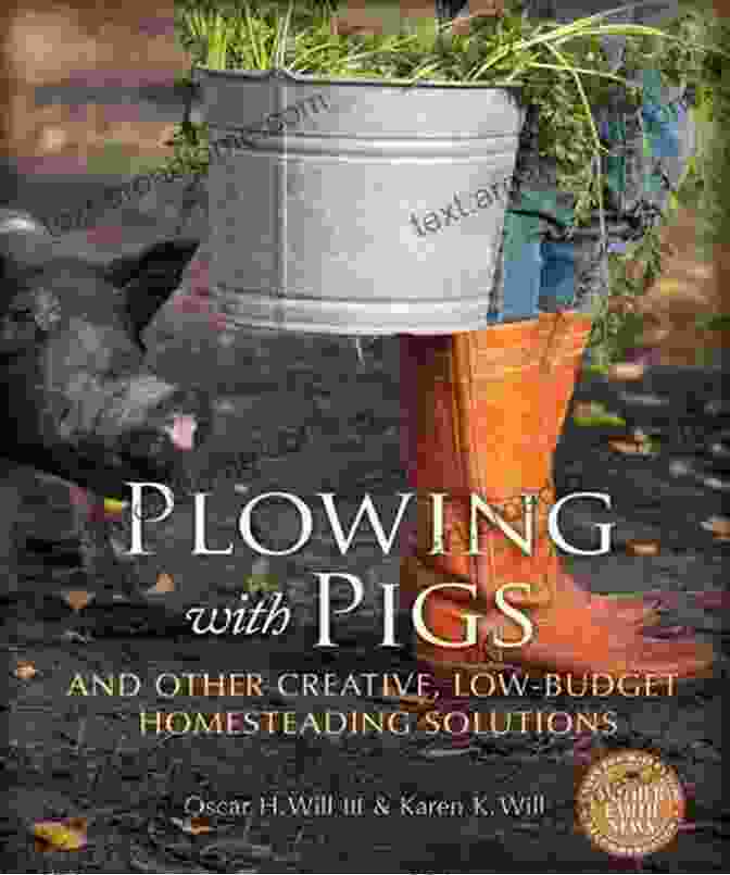 Plowing with Pigs and Other Creative Low Budget Homesteading Solutions