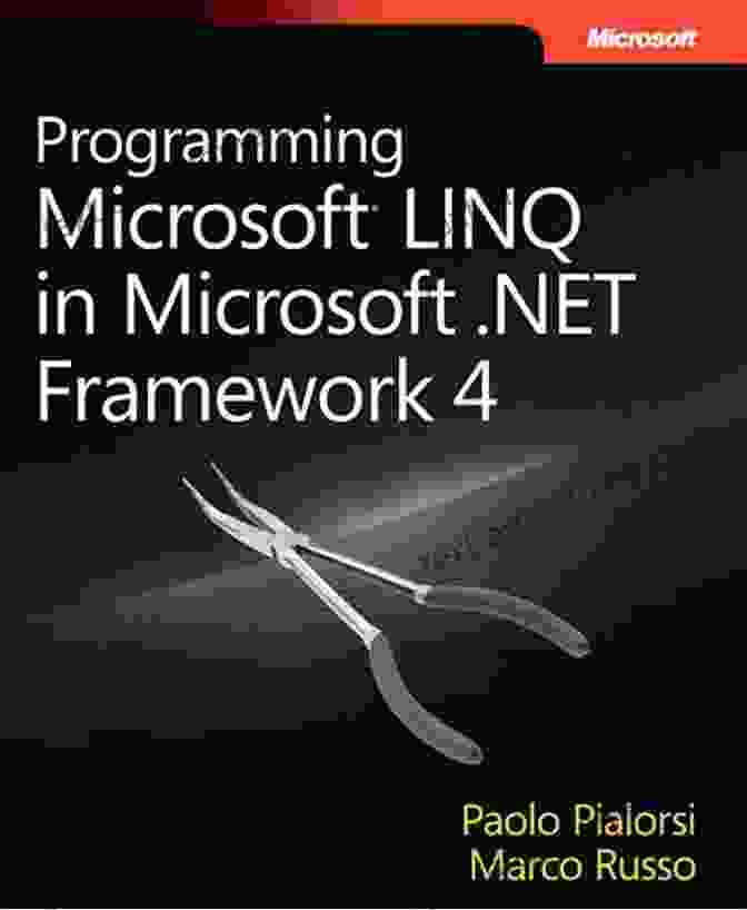 Programming Microsoft LINQ In .NET Framework: The Ultimate Developer Reference Programming Microsoft LINQ In NET Framework 4 (Developer Reference)