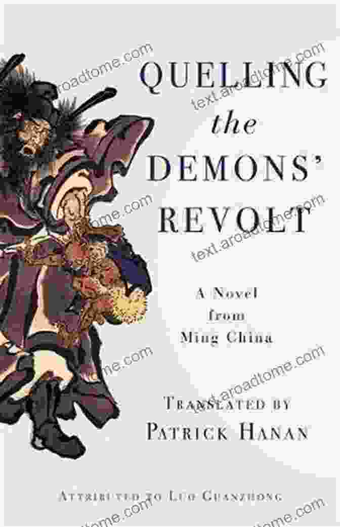 Quelling The Demons Revolt: Unlocking The Secrets Of Inner Peace And Harmony Quelling The Demons Revolt: A Novel From Ming China (Translations From The Asian Classics)