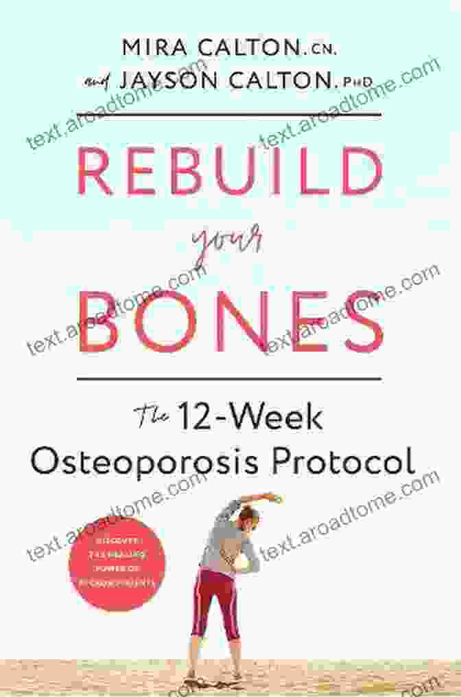 Rebuild Your Bones Book Cover Rebuild Your Bones: The 12 Week Osteoporosis Protocol