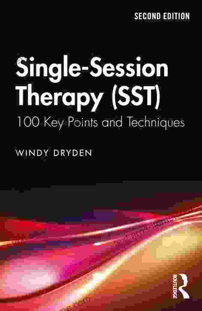 Single Session Therapy Key Points And Techniques Single Session Therapy (SST): 100 Key Points And Techniques