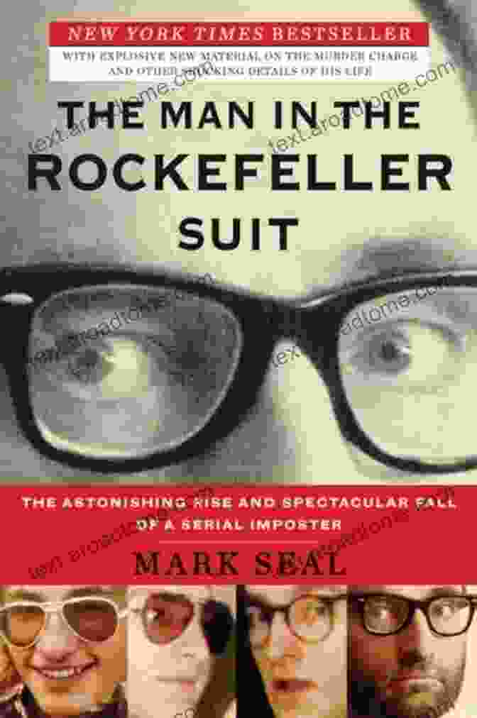 The Man In The Rockefeller Suit Book Cover The Man In The Rockefeller Suit: The Astonishing Rise And Spectacular Fall Of A Serial Impostor