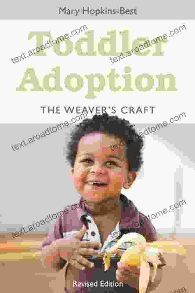 Toddler Adoption: The Weaver Craft Revised Edition By Jeff And Karen VanVoris Toddler Adoption: The Weaver S Craft Revised Edition