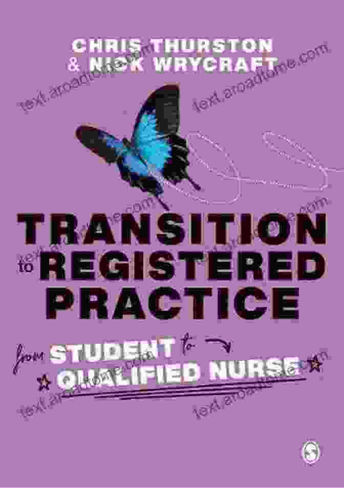 Transition To Registered Practice: A Comprehensive Guide Transition To Registered Practice: From Student To Qualified Nurse