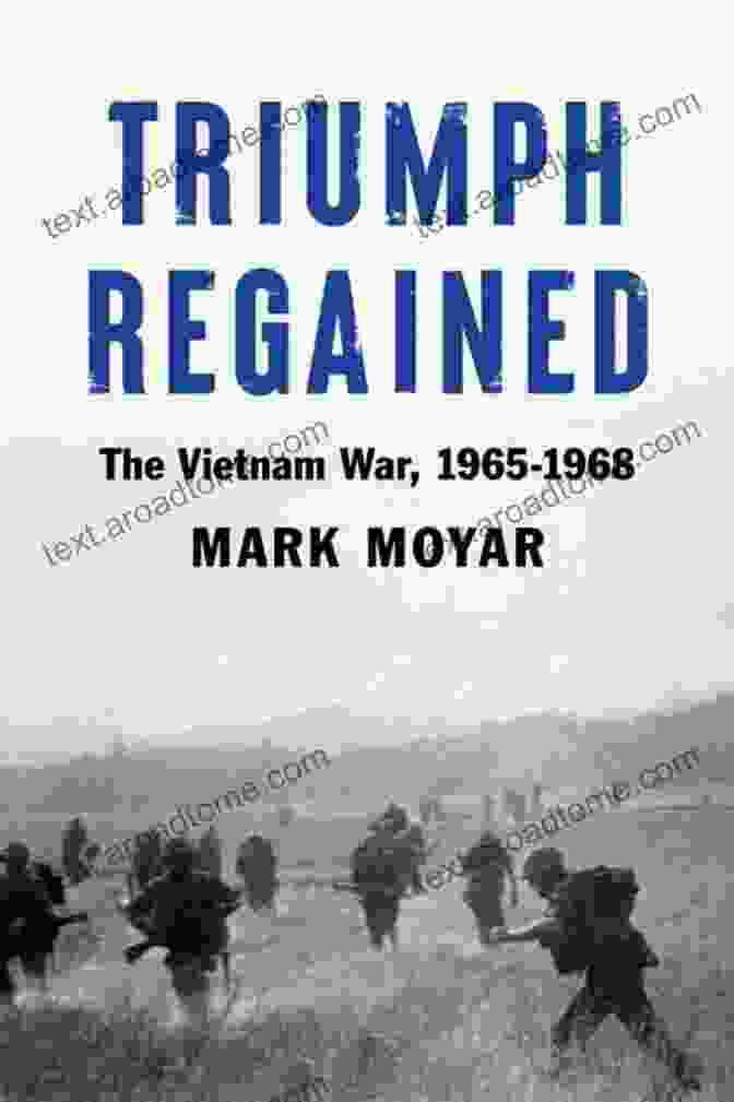 Triumph Regained: The Vietnam War 1965 1968 Book Cover Triumph Regained: The Vietnam War 1965 1968