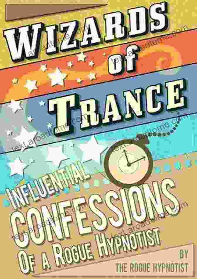 Wizards Of Trance Book Cover Wizards Of Trance Influential Confessions Of A Rogue Hypnotist