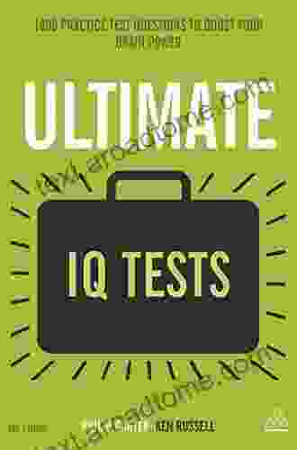 Ultimate IQ Tests: 1000 Practice Test Questions To Boost Your Brainpower (Ultimate Series)