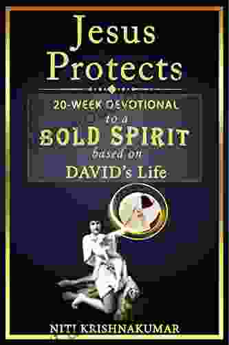 Jesus Protects: 20 Week Devotional To A Bold Spirit Based On David S Life