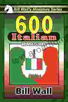 600 Italian Miniatures (Bill Wall S Miniature 7)