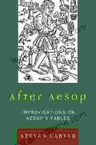 After Aesop: Improvisations On Aesop S Fables