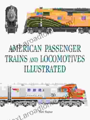 American Passenger Trains And Locomotives Illustrated (Great Passenger Trains)