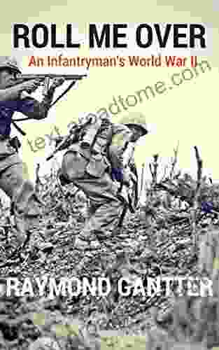 Roll Me Over: An Infantryman S World War II