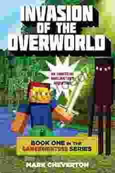 Invasion of the Overworld: One in the Gameknight999 Series: An Unofficial Minecrafters Adventure