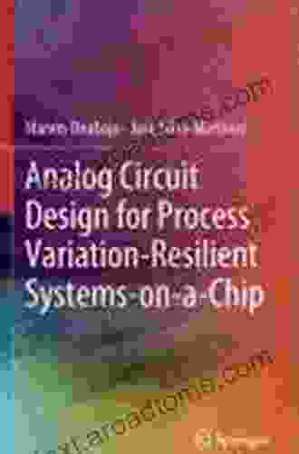 Analog Circuit Design For Process Variation Resilient Systems On A Chip