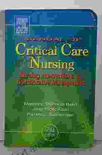 Manual Of Critical Care Nursing Elsevieron VitalSource: Nursing Interventions And Collaborative Management (Baird Manual Of Critical Care Nursing)