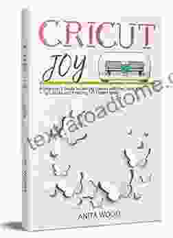 Cricut Joy: A Beginner S Guide To Getting Started With The Cricut JOY + Tips Tricks And Amazing DIY Project Ideas