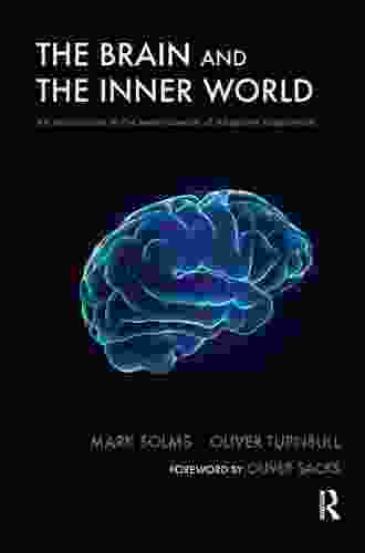 Brain And The Inner World: An Introduction To The Neuroscience Of Subjective Experience