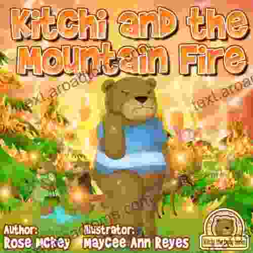 Bravery Kids Kitchi And The Mountain Fire (Kitchi The Bear 2)