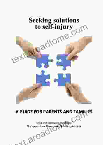 Seeking Solutions To Self Injury: A Guide For Parents And Families