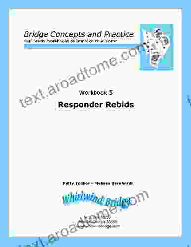 Responder Rebids: Bridge Concepts And Practice (Self Study Workbooks To Improve Your Game 5)