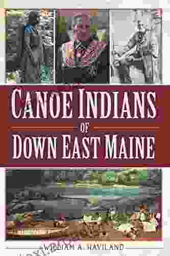 Canoe Indians Of Down East Maine (American Heritage)