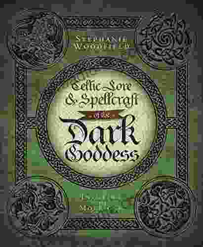 Celtic Lore Spellcraft Of The Dark Goddess: Invoking The Morrigan