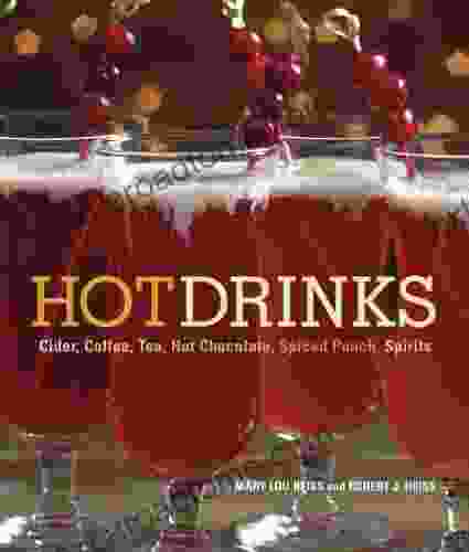 Hot Drinks: Cider Coffee Tea Hot Chocolate Spiced Punch Spirits