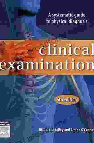 Clinical Examination: A Systematic Guide To Physical Diagnosis