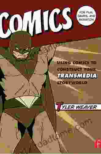 Comics For Film Games And Animation: Using Comics To Construct Your Transmedia Storyworld