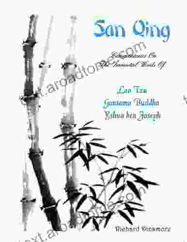 San Qing: Commentaries On The Words of Lao Tzu Gautama Buddha and Jesus