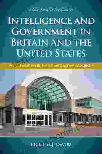 Intelligence and Government in Britain and the United States: A Comparative Perspective 2 volumes (Praeger Security International)