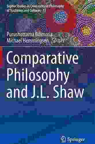 Comparative Philosophy And J L Shaw (Sophia Studies In Cross Cultural Philosophy Of Traditions And Cultures 13)