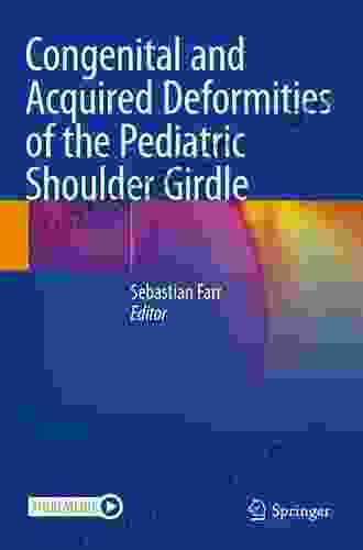 Congenital And Acquired Deformities Of The Pediatric Shoulder Girdle