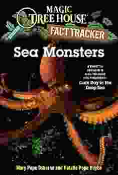 Sea Monsters: A Nonfiction Companion To Magic Tree House Merlin Mission #11: Dark Day In The Deep Sea (Magic Tree House: Fact Trekker 17)